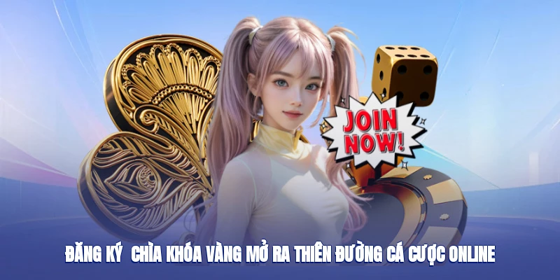 Đăng Ký - Chìa Khóa Vàng Mở Ra Thiên Đường Cá Cược Online