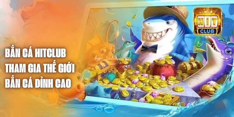 Hitclub có lừa đảo khi chơi Bắn cá đổi thưởng không?