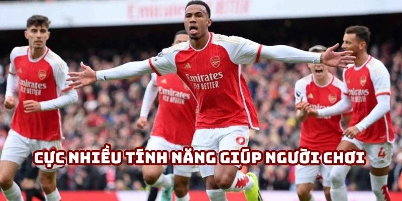 Cực nhiều tính năng giúp người chơi