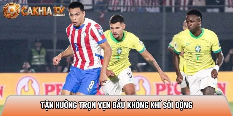 Tận hưởng trọn vẹn bầu không khí sôi động