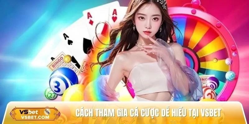 Chi tiết cách tham gia cá cược dễ hiểu tại nhà cái Vsbet