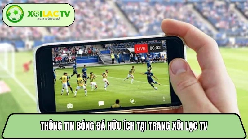 Thông tin bóng đá hữu ích tại trang Xôi lạc tv