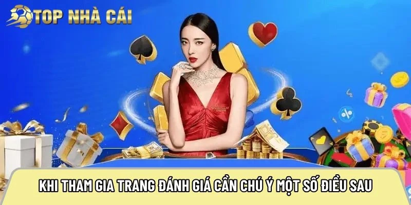 Khi tham gia trang đánh giá cần chú ý một số điều sau