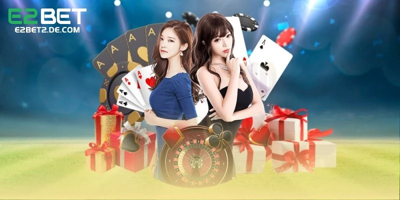 Khuyến Mãi E2BET - Tận Dụng Các Gói Quà Giá Trị Hiệu Quả 2 Khuyến mãi E2BET dành cho người mới tham gia